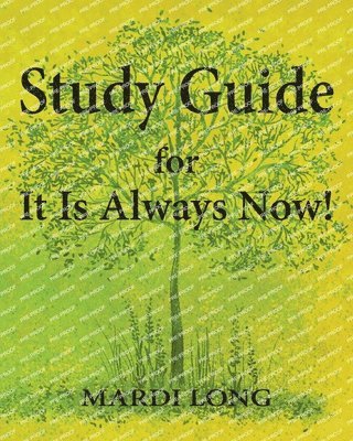 Mardi Long - Study Guide for It Is Always Now!, Häftad. Tillgänglighet: Lägg i varukorg