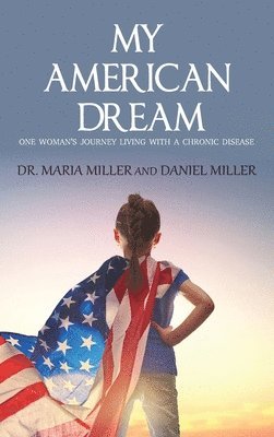 Maria Miller - My American Dream, Inbunden
