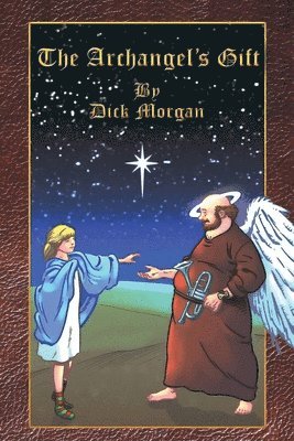 Dick Morgan - Archangel's Gift, Häftad. Tillgänglighet: Lägg i varukorg