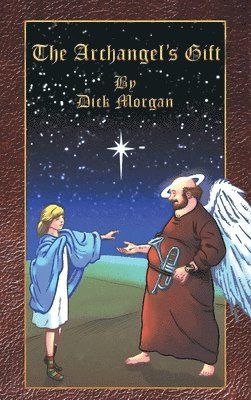 Dick Morgan - Archangel's Gift, Inbunden. Tillgänglighet: Lägg i varukorg