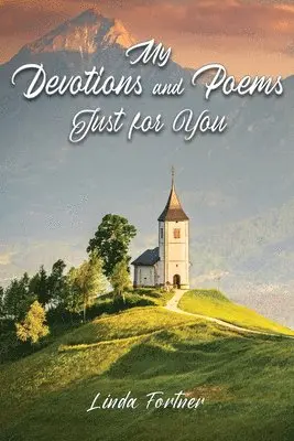 Linda Fortner - My Devotions and Poems Just for You, Häftad. Tillgänglighet: Lägg i varukorg