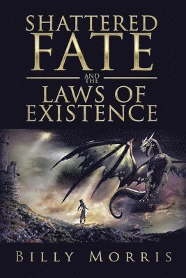Billy Morris - Shattered Fate and the Laws of Existence, Häftad