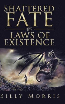 Billy Morris - Shattered Fate and the Laws of Existence, Inbunden