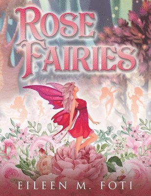 Eileen M Foti - Rose Fairies, Häftad