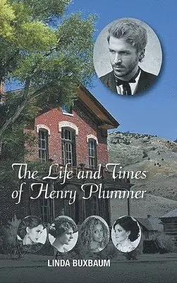 Linda Buxbaum - Life and Times of Henry Plummer, Inbunden. Tillgänglighet: Lägg i varukorg