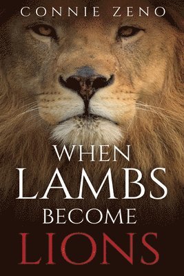 Connie Zeno - When Lambs Become Lions, Häftad. Tillgänglighet: Lägg i varukorg