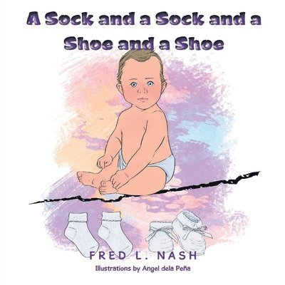 Fred L Nash - Sock and a Sock and a Shoe and a Shoe, Häftad