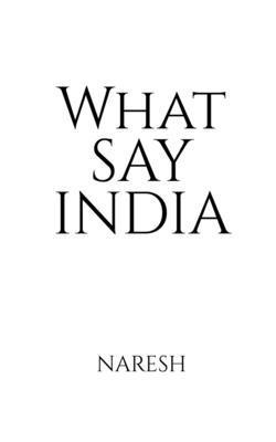 Naresh - What say india, Häftad