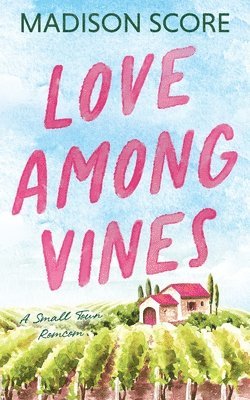 Madison Score - Love Among Vines, Häftad