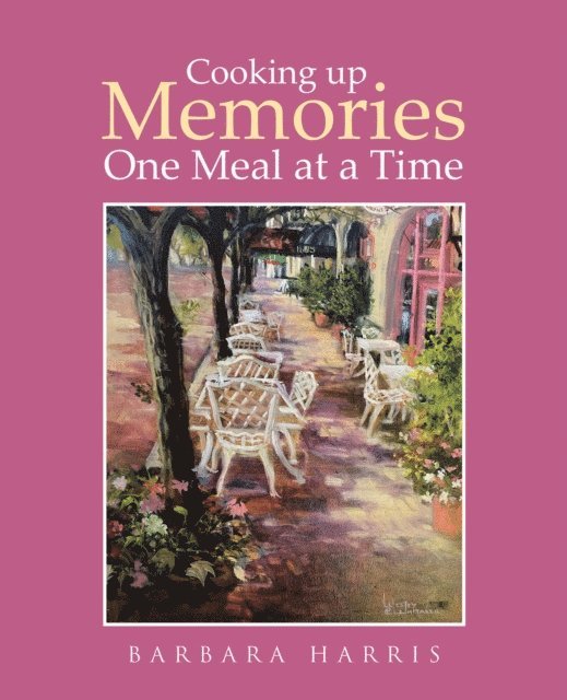 Barbara Harris - Cooking up Memories One Meal at a Time, E-bok