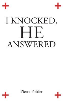 Pierre Poirier - I Knocked, He Answered, Häftad