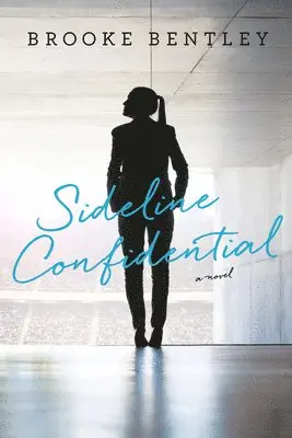 Brooke Bentley - Sideline Confidential, Häftad. Tillgänglighet: Lägg i varukorg