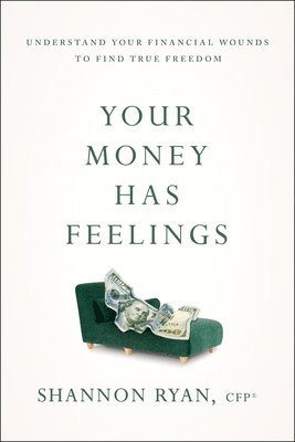 Shannon Ryan - Your Money Has Feelings, Häftad