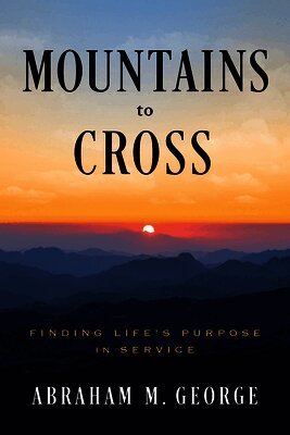 Abraham M George - Mountains to Cross, Inbunden