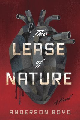 Anderson Boyd - The Lease of Nature, Inbunden