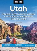 Moon Utah (Fifteenth Edition): With Zion, Bryce Canyon, Arches, Capitol Reef & Canyonlands National Parks