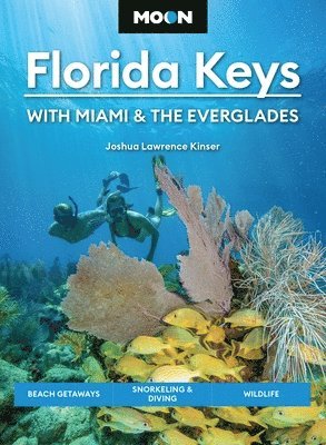 Joshua Lawrence Kinser, Joshua L Kinser - Moon Florida Keys: With Miami & the Everglades (Sixth Edition), Häftad