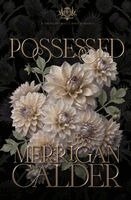 Merrigan Calder - Possessed, Häftad