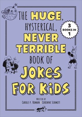 Carole Roman, Corinne Schmitt - Huge, Hysterical, Never Terrible Book of Jokes for Kids, Häftad. Tillgänglighet: Lägg i varukorg