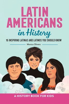 Monica Olivera - Latin Americans in History: 15 Inspiring Latinas and Latinos You Should Know, Inbunden. Tillgänglighet: Lägg i varukorg