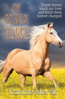 Caroline Akervik - My Golden Horse, Häftad. Tillgänglighet: Lägg i varukorg