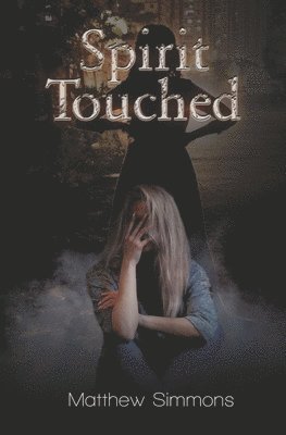 Matthew Simmons - Spirit Touched, Häftad
