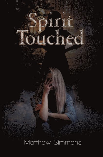 Matthew Simmons - Spirit Touched, E-bok