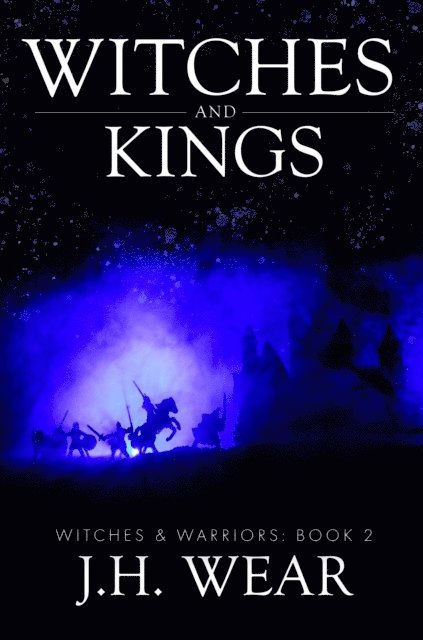J H Wear - Witches and Kings, E-bok