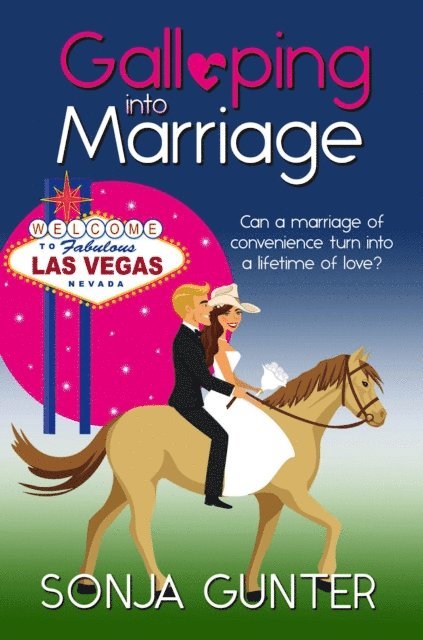Sonja Gunter - Galloping into Marriage, E-bok