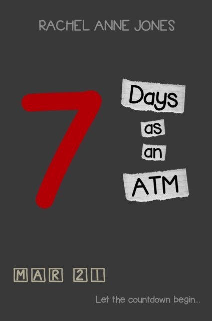 Rachel Anne Jones - 7 Days as an ATM, E-bok