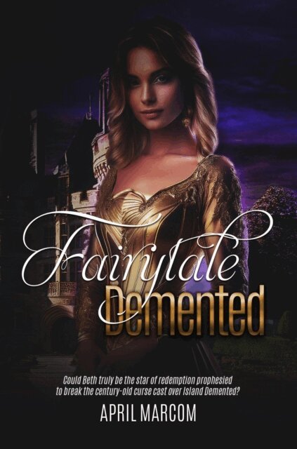 April Marcom - Fairytale Demented, E-bok