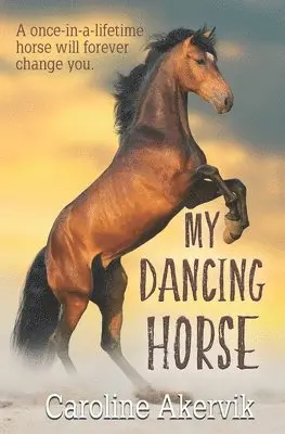 Caroline Akervik - My Dancing Horse, Häftad. Tillgänglighet: Lägg i varukorg