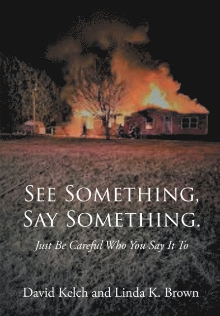 Linda K. Brown, David Kelch - See Something, Say Something., E-bok
