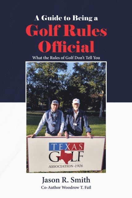 Woodrow T. Fail, Jason R. Smith - Guide to Being a Golf Rules Official, E-bok