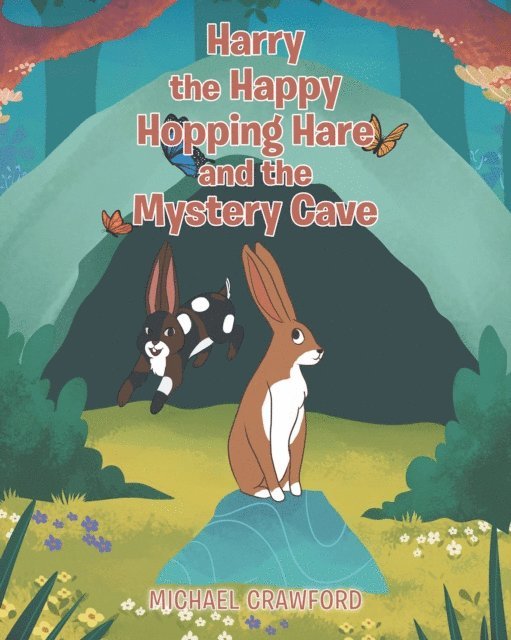Michael Crawford - Harry the Happy Hopping Hare and the Mystery Cave, E-bok