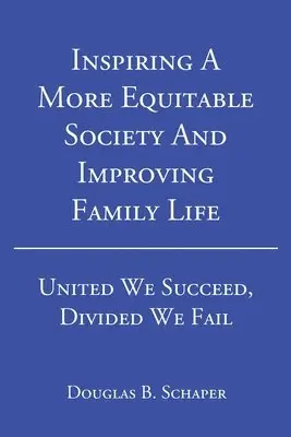 Douglas B Schaper - Inspiring A More Equitable Society And Improving Family Life, Häftad. Tillgänglighet: Lägg i varukorg