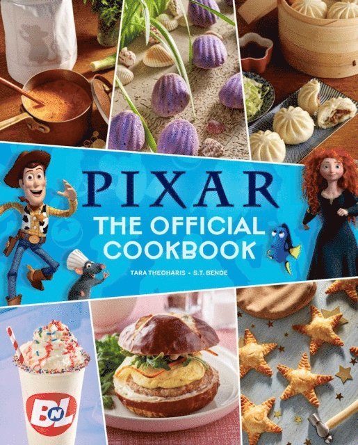 S. T. Bende, Tara Theoharis - Pixar: The Official Cookbook, E-bok