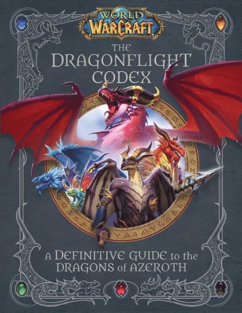 Sandra Rosner, Doug Walsh, Insight Editions - World of Warcraft: The Dragonflight Codex, E-bok
