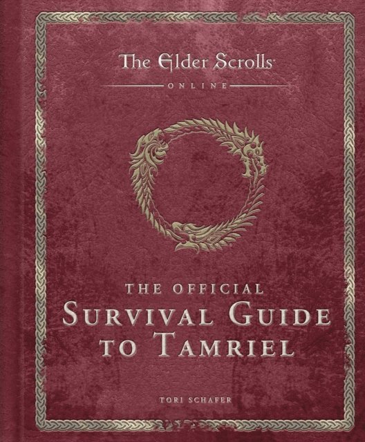 Tori Schafer - Elder Scrolls: The Official Survival Guide to Tamriel, E-bok