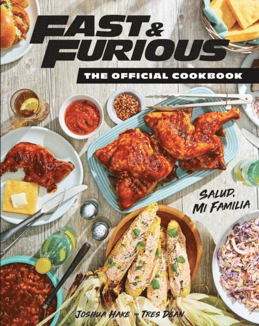 Joshua Hake, Tres Dean - Fast & Furious: The Official Cookbook, E-bok
