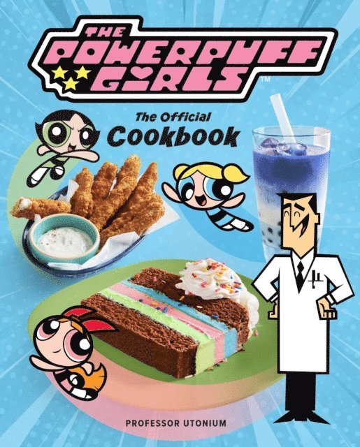 Lisa Kingsley, Tracey West - Powerpuff Girls: The Official Cookbook, E-bok