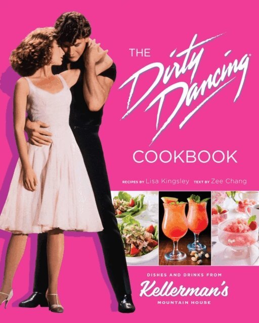 Lisa Kingsley, Zee Chang - Dirty Dancing Cookbook, E-bok