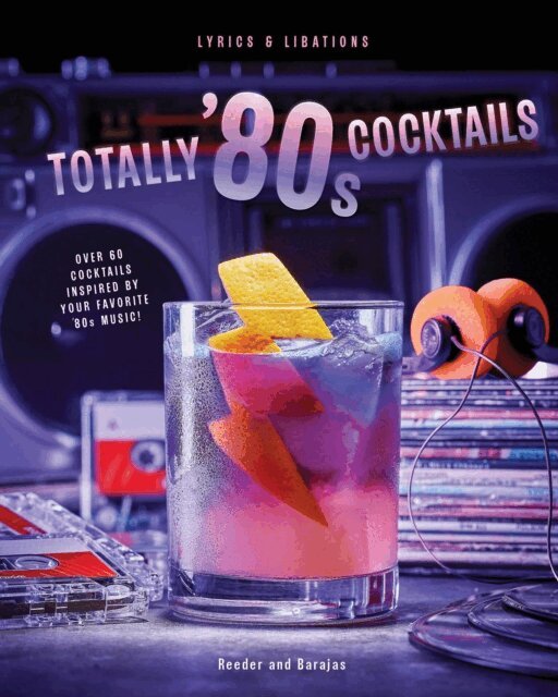 Cassandra Reeder, Henry Barajas - Totally '80s Cocktails, E-bok