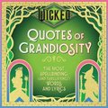 Wicked: Quotes of Grandiosity