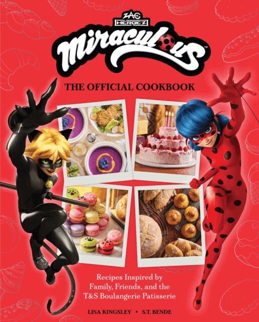 S.T. Bende, Lisa Kingsley - Miraculous: The Official Cookbook, E-bok