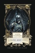 William Shakespeare's The Clone Army Attacketh: Star Wars Part the Second
