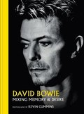 David Bowie: Mixing Memory & Desire