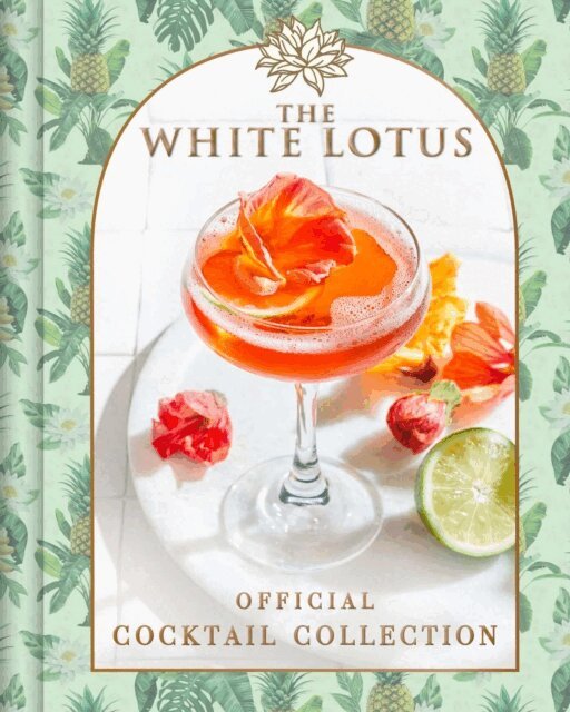 Emma Carlson Berne, Sarah Gualtieri - White Lotus Official Cocktail Collection, E-bok