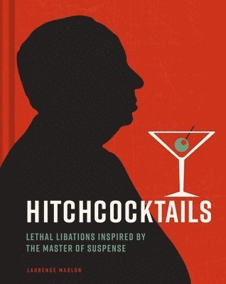 Laurence Maslon - Hitchcocktails, Inbunden. Tillgänglighet: Lägg i varukorg