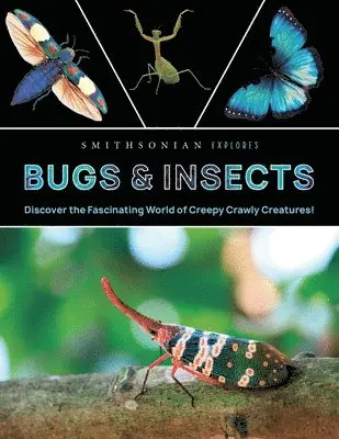 Jane Parks Gardner - Smithsonian Explores: Bugs and Insects: Discover the Fascinating World of Creepy Crawly Creatures!, Inbunden. Tillgänglighet: Lägg i varukorg